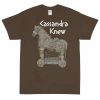 Cassandra Knew T-Shirt (Unisex)