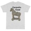 Cassandra Knew T-Shirt (Unisex)