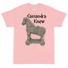 Cassandra Knew T-Shirt (Unisex)