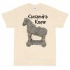 Cassandra Knew T-Shirt (Unisex)