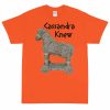 Cassandra Knew T-Shirt (Unisex)